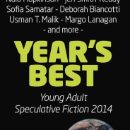 Year’s Best YA Speculative Fiction 2014 Now Available!